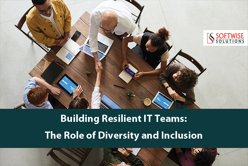 Building Resilient IT Teams: The Role of Diversity and Inclusion