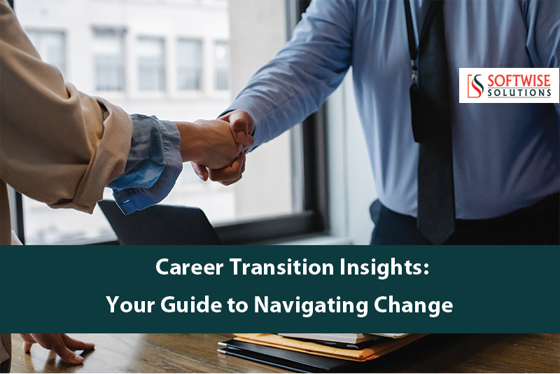 Career Transition Insights: Your Guide to Navigating Change